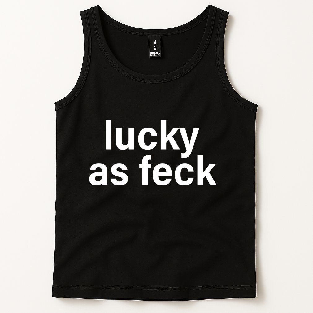 Lucky As Feck Tank Top