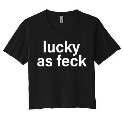 Lucky As Feck Women's Crop Top Tee