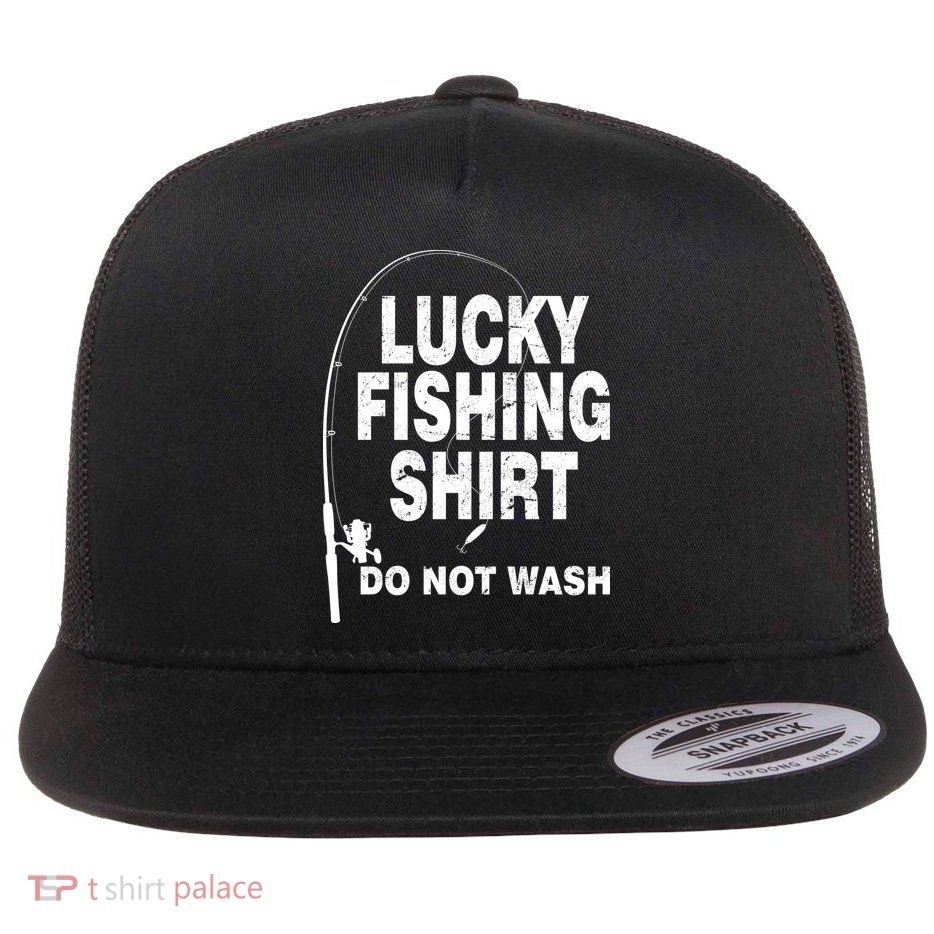Lucky Fishing Shirt Do Not Wash Flat Bill Trucker Hat