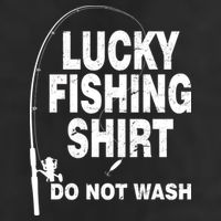 Lucky Fishing Shirt Do Not Wash Trucker Hat