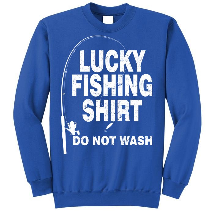 Lucky Fishing Shirt Do Not Wash Sweatshirt