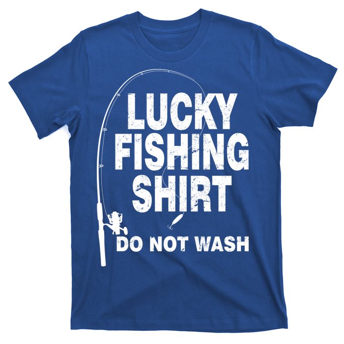 Lucky Fishing Shirt Do Not Wash T-Shirt