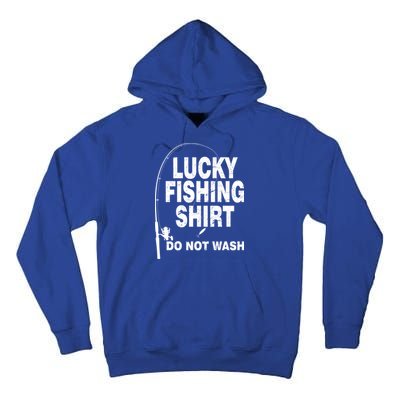 Lucky Fishing Shirt Do Not Wash Tall Hoodie