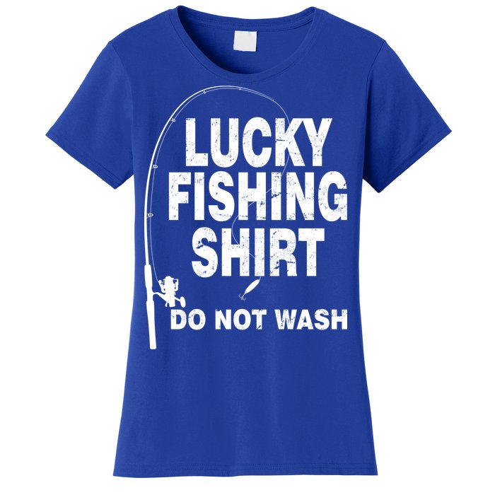 Lucky Fishing Shirt Do Not Wash Women's T-Shirt