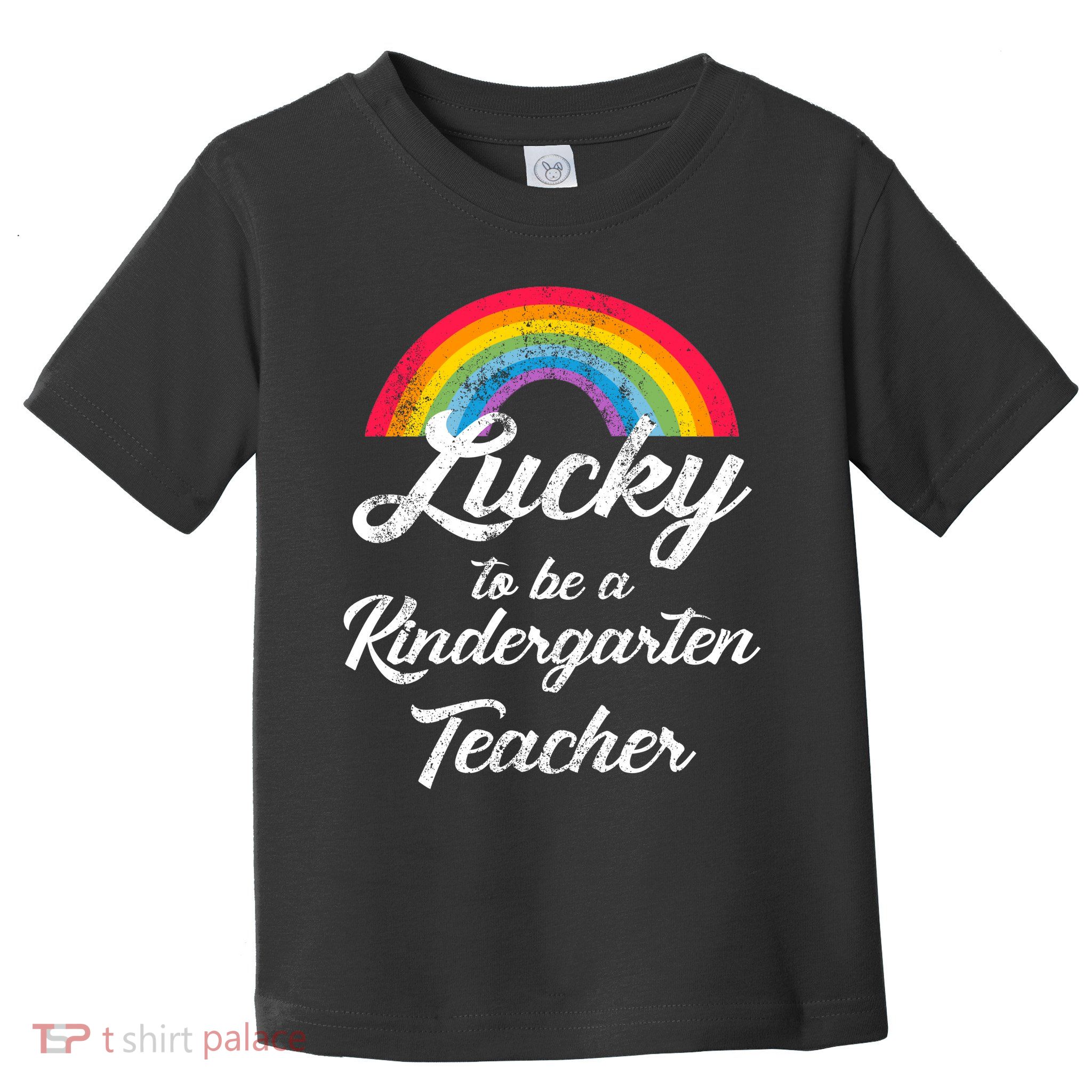 Lucky To Be A Kindergarten Teacher Cute Rainbow Toddler T-Shirt