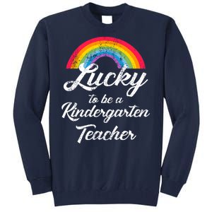 Lucky To Be A Kindergarten Teacher Cute Rainbow Tall Sweatshirt