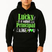 Lucky to Have Principal Like You Hoodie
