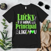 Lucky to Have Principal Like You Premium T-Shirt