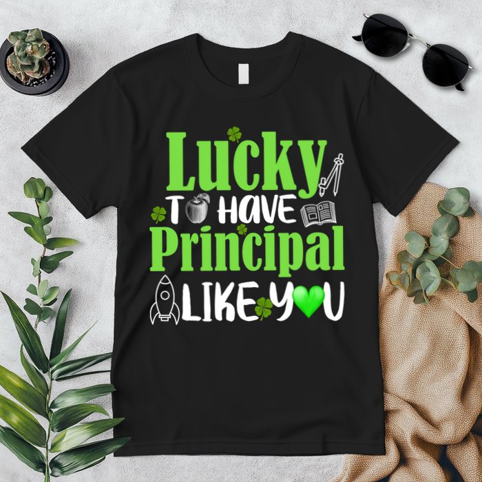 Lucky to Have Principal Like You Premium T-Shirt