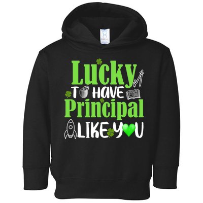 Lucky to Have Principal Like You Toddler Hoodie