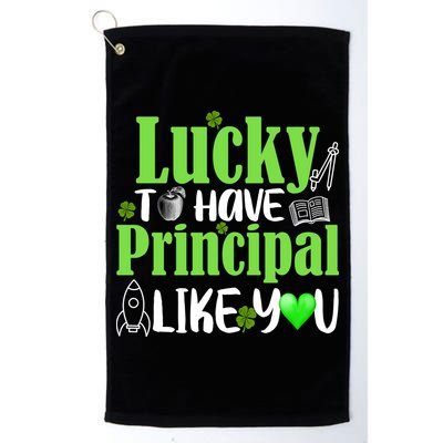 Lucky to Have Principal Like You Golf Towel