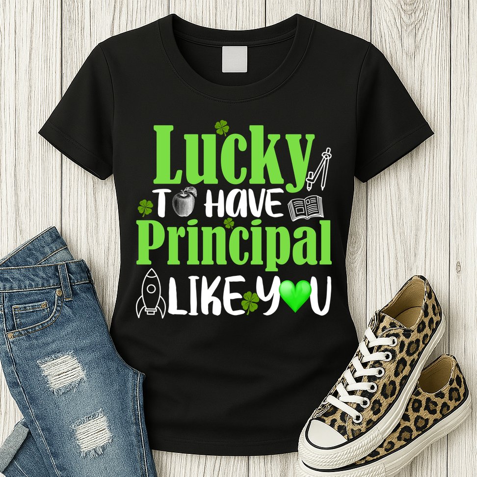 Lucky to Have Principal Like You Womens T-Shirt