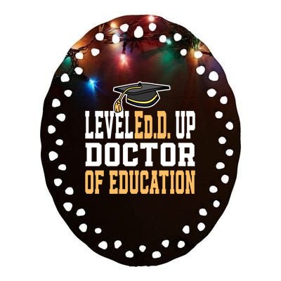 Leveled Up Doctor Of Education Doctoral Degree Gift Ceramic Oval Ornament