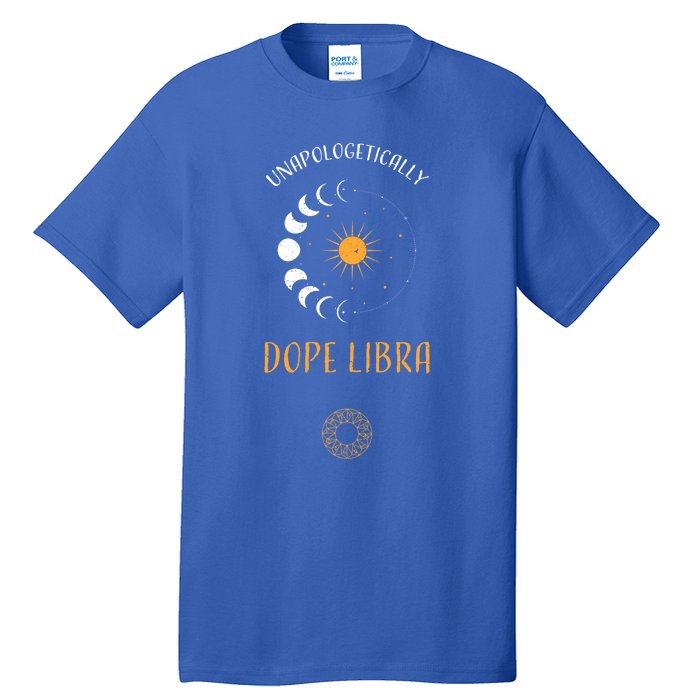 Libra: Unapologetically Dope Libra Astrology Meaningful Gift Tall T-Shirt