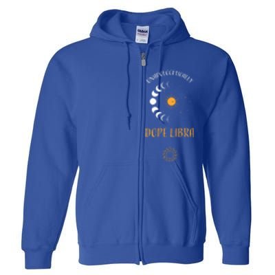 Libra: Unapologetically Dope Libra Astrology Meaningful Gift Full Zip Hoodie