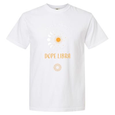 Libra: Unapologetically Dope Libra Astrology Meaningful Gift Garment-Dyed Heavyweight T-Shirt