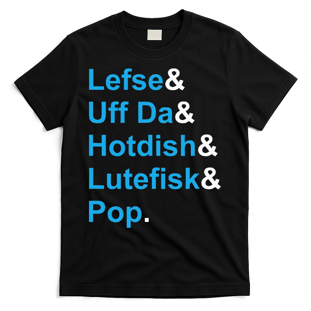 Lefse & Uff Da & Hotdish & Lutefisk & Pop Minnesota T-Shirt