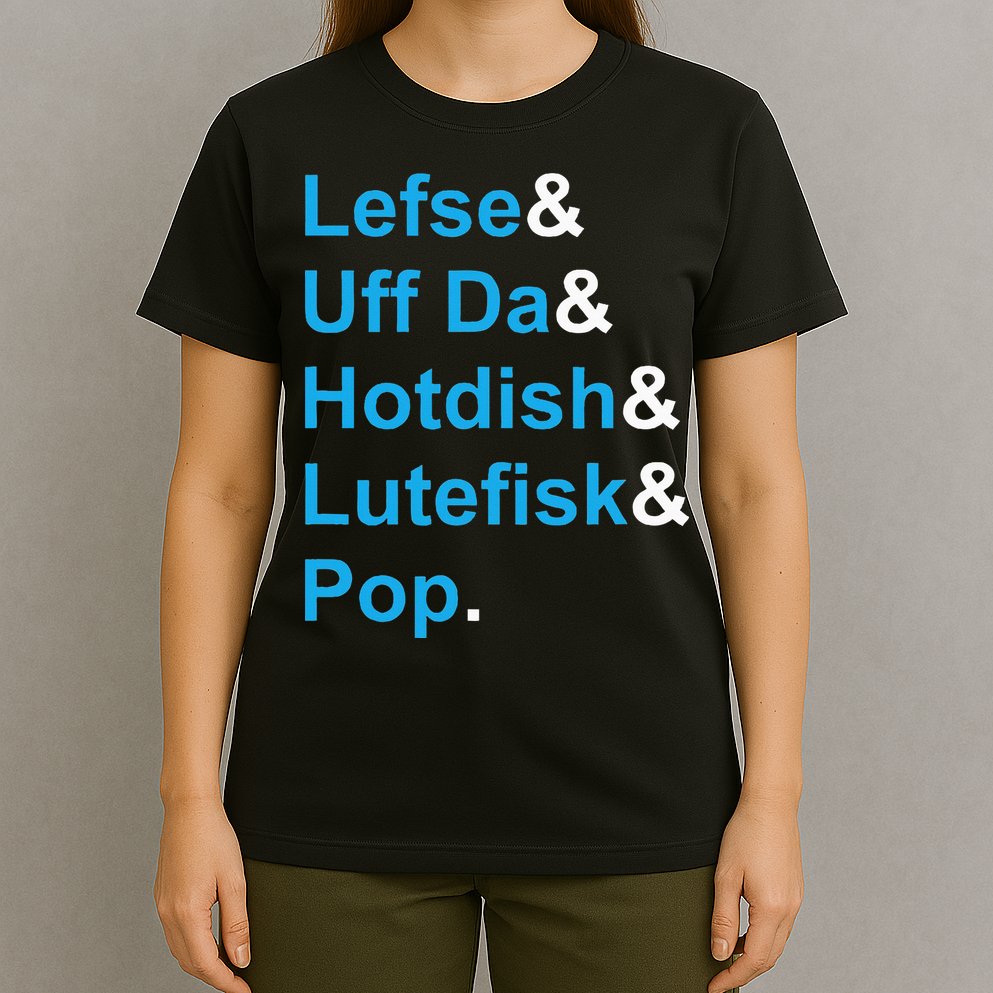 Lefse & Uff Da & Hotdish & Lutefisk & Pop Minnesota T-Shirt