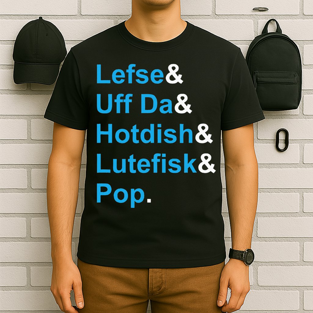 Lefse & Uff Da & Hotdish & Lutefisk & Pop Minnesota T-Shirt