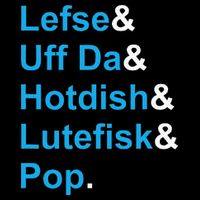 Lefse & Uff Da & Hotdish & Lutefisk & Pop Minnesota T-Shirt