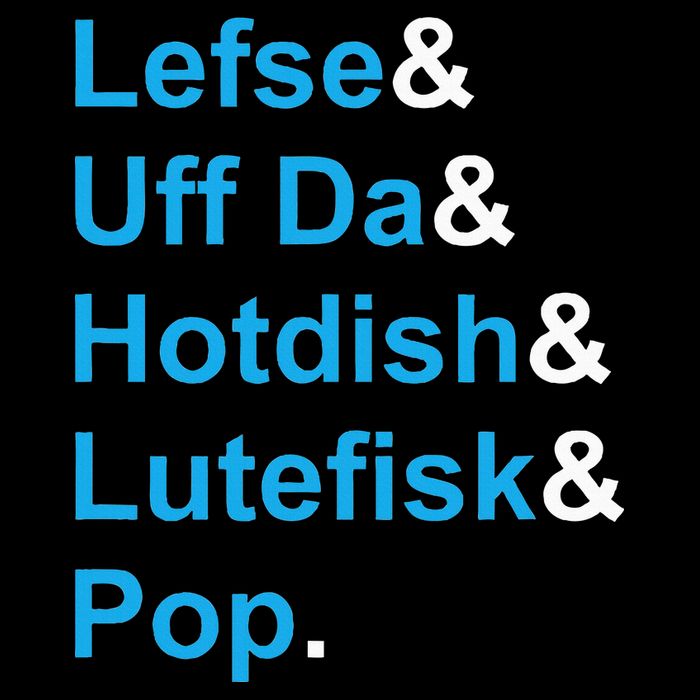 Lefse & Uff Da & Hotdish & Lutefisk & Pop Minnesota T-Shirt