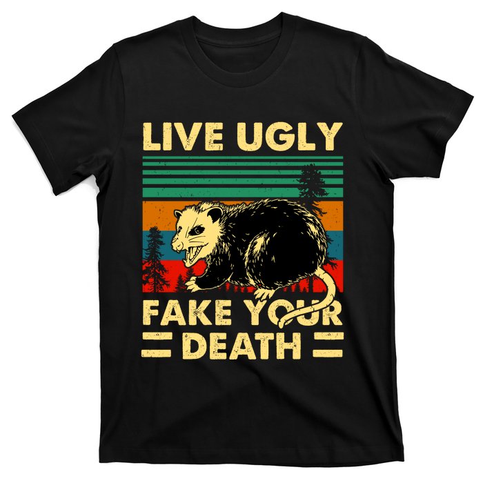 Live Ugly Fake Your Death Trash Opossum T-Shirt