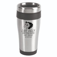 Live Ugly Fake Your Death Eat Trash Get Hit By A Car Opossum 16oz Travel Tumbler