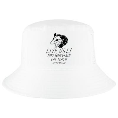 Live Ugly Fake Your Death Eat Trash Get Hit By A Car Opossum Cool Comfort Performance Bucket Hat