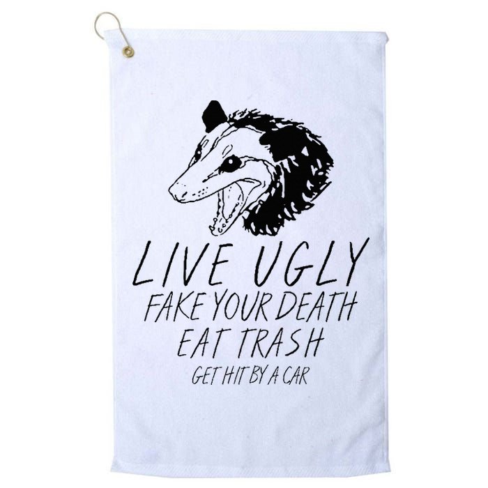 Live Ugly Fake Your Death Eat Trash Get Hit By A Car Opossum Golf Towel