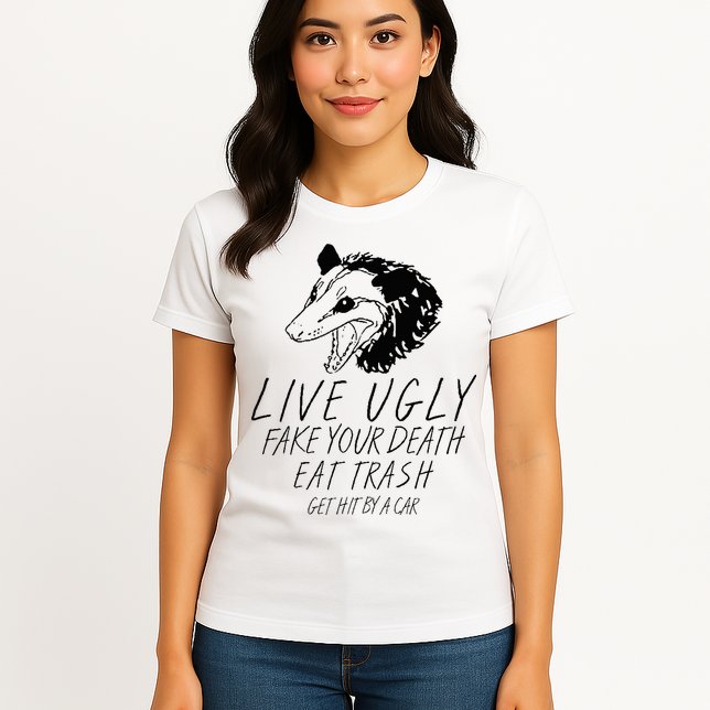 Live Ugly Fake Your Death Eat Trash Get Hit By A Car Opossum Womens T-Shirt