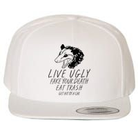 Live Ugly Fake Your Death Eat Trash Get Hit By A Car Opossum Wool Snapback Cap