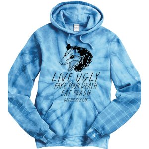 Live Ugly Fake Your Death Eat Trash Get Hit By A Car Opossum Tie Dye Hoodie