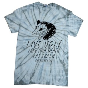 Live Ugly Fake Your Death Eat Trash Get Hit By A Car Opossum Tie-Dye T-Shirt