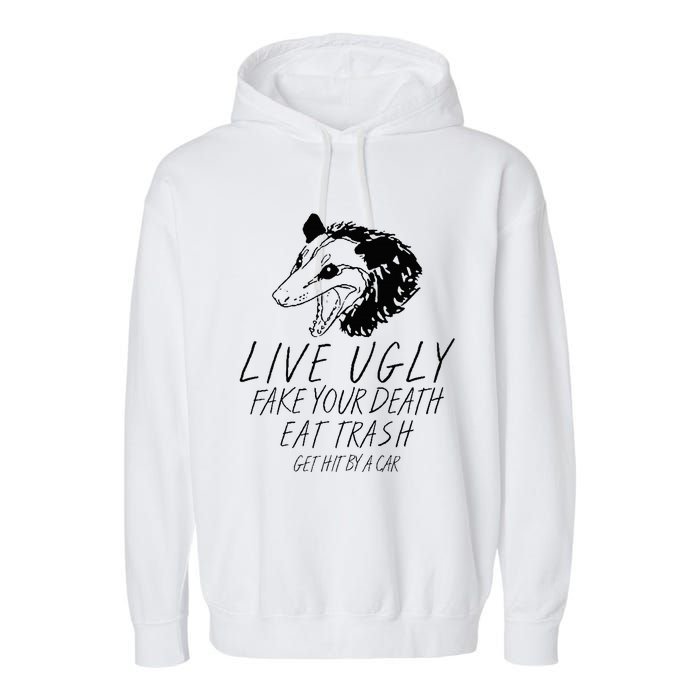 Live Ugly Fake Your Death Eat Trash Get Hit By A Car Opossum Garment-Dyed Fleece Hoodie