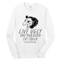 Live Ugly Fake Your Death Eat Trash Get Hit By A Car Opossum Tall Long Sleeve T-Shirt