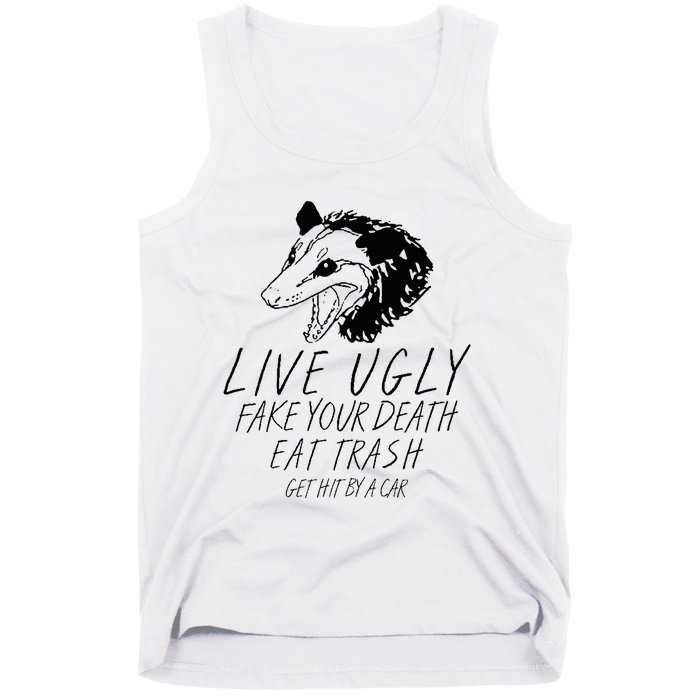 Live Ugly Fake Your Death Eat Trash Get Hit By A Car Opossum Tank Top