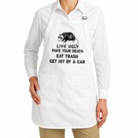 Live Ugly Fake Your Death Eat Trash Get Hit Apron