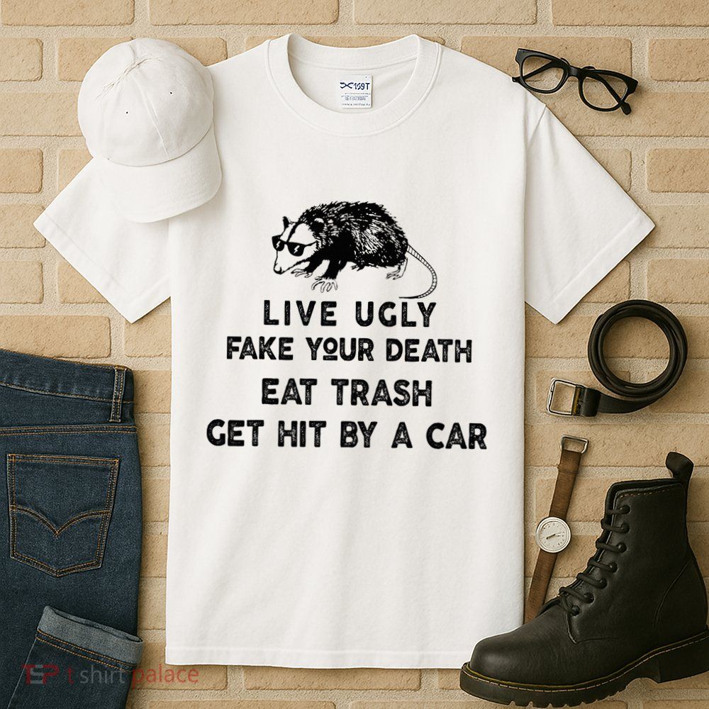 Live Ugly Fake Your Death Eat Trash Get Hit Tall T-Shirt