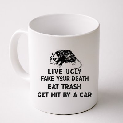 Live Ugly Fake Your Death Eat Trash Get Hit Mug