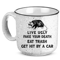 Live Ugly Fake Your Death Eat Trash Get Hit 15oz Campfire Ceramic Mug