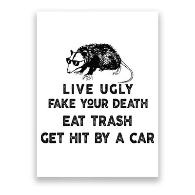Live Ugly Fake Your Death Eat Trash Get Hit Poster