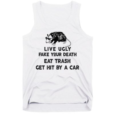 Live Ugly Fake Your Death Eat Trash Get Hit Tank Top