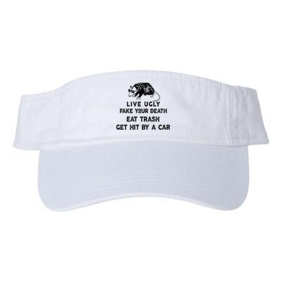 Live Ugly Fake Your Death Eat Trash Get Hit Visor