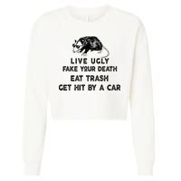 Live Ugly Fake Your Death Eat Trash Get Hit Cropped Pullover Crew
