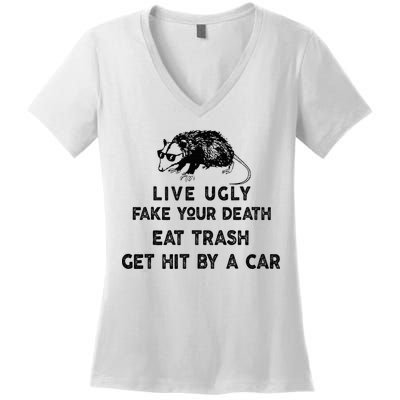 Live Ugly Fake Your Death Eat Trash Get Hit Women's V-Neck T-Shirt