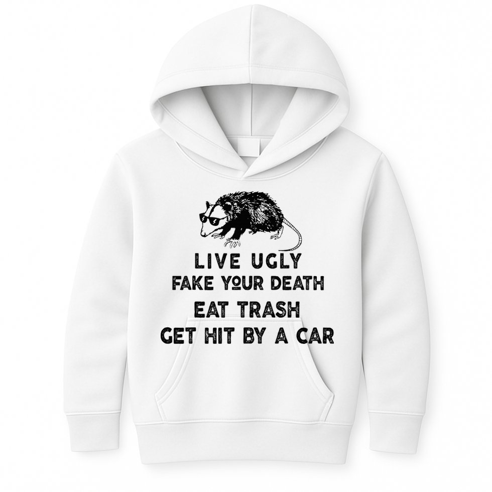 Live Ugly Fake Your Death Eat Trash Get Hit Kids Hoodie