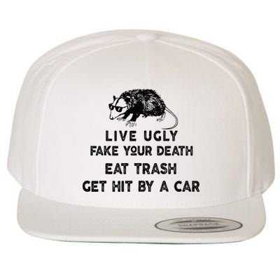 Live Ugly Fake Your Death Eat Trash Get Hit Wool Snapback Cap
