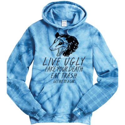 Live Ugly Fake Your Death Eat Trash Get Hit By A Car Opossum Tie Dye Hoodie