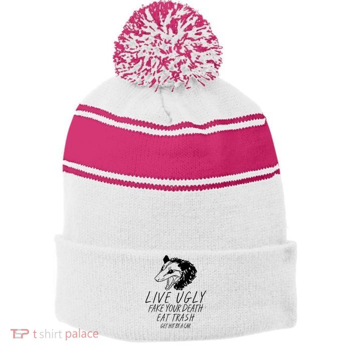Live Ugly Fake Your Death Eat Trash Get Hit By A Car Opossum Stripe Pom Pom Beanie