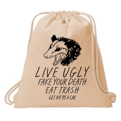 Live Ugly Fake Your Death Eat Trash Get Hit By A Car Opossum Drawstring Bag